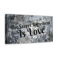 Western The Secret Ingredient is Love Grey and Black Canvas Gallery Wraps!