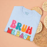 Bruh We Back Unisex Graphic Tees! All New Heather Colors!!! Free Shipping!!! Back To School!