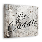 Western Let's Cuddle Grey and White Canvas Gallery Wraps!