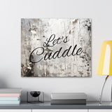 Western Let's Cuddle Grey and White Canvas Gallery Wraps!