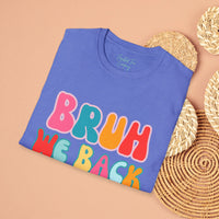 Bruh We Back Unisex Graphic Tees! All New Heather Colors!!! Free Shipping!!! Back To School!