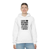 Coffee... Because Punching People is Frowned Upon! Unisex Heavy Blend Hooded Sweatshirt! Sarcastic Vibes!