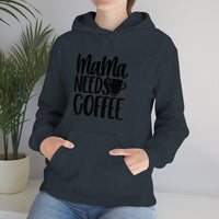 MaMa Needs Coffee Unisex Heavy Blend Hooded Sweatshirt! Sarcastic Vibes! Family Vibes!