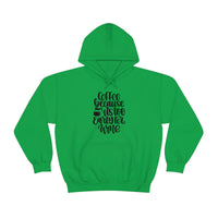 Coffee... Because its to Early for Wine Unisex Heavy Blend Hooded Sweatshirt! Sarcastic Vibes!