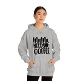 MaMa Needs Coffee Unisex Heavy Blend Hooded Sweatshirt! Sarcastic Vibes! Family Vibes!