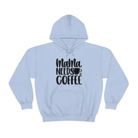 MaMa Needs Coffee Unisex Heavy Blend Hooded Sweatshirt! Sarcastic Vibes! Family Vibes!