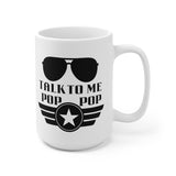 Talk to Me Pop Pop Ceramic Mug 15oz! Grandparent Vibes! Fathers Day!