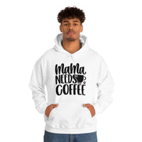 MaMa Needs Coffee Unisex Heavy Blend Hooded Sweatshirt! Sarcastic Vibes! Family Vibes!