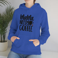 MaMa Needs Coffee Unisex Heavy Blend Hooded Sweatshirt! Sarcastic Vibes! Family Vibes!