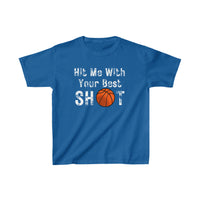 Hit Me With Your Best Shot Basketball Kids Heavy Cotton Tee! Foxy Kids!