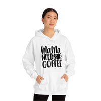 MaMa Needs Coffee Unisex Heavy Blend Hooded Sweatshirt! Sarcastic Vibes! Family Vibes!