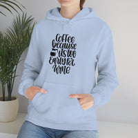 Coffee... Because its to Early for Wine Unisex Heavy Blend Hooded Sweatshirt! Sarcastic Vibes!