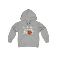 Hit Me With Your Best Shot Basketball Youth Heavy Blend Hooded Sweatshirt! Foxy Kids!