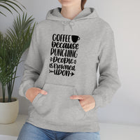 Coffee... Because Punching People is Frowned Upon! Unisex Heavy Blend Hooded Sweatshirt! Sarcastic Vibes!