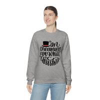 I'm Dreaming Of A White Christmas Unisex Heavy Blend Crewneck Sweatshirt! Winter Vibes!