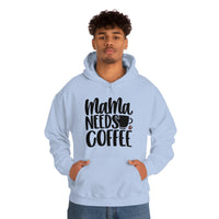 MaMa Needs Coffee Unisex Heavy Blend Hooded Sweatshirt! Sarcastic Vibes! Family Vibes!