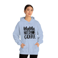 MaMa Needs Coffee Unisex Heavy Blend Hooded Sweatshirt! Sarcastic Vibes! Family Vibes!