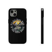 Vintage It's Not Road Rage if You Have Sirens Tough Phone Cases, Case-Mate!