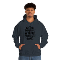 Coffee... Because its to Early for Wine Unisex Heavy Blend Hooded Sweatshirt! Sarcastic Vibes!