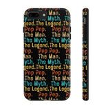 Pop Pop Man Myth Legend Tough Phone Cases, Case-Mate! Grandparent Vibes!