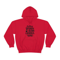 Coffee... Because its to Early for Wine Unisex Heavy Blend Hooded Sweatshirt! Sarcastic Vibes!