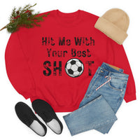 Hit Me With Your Best Shot Soccer Unisex Heavy Blend™ Crewneck Sweatshirt!