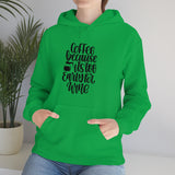 Coffee... Because its to Early for Wine Unisex Heavy Blend Hooded Sweatshirt! Sarcastic Vibes!