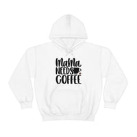 MaMa Needs Coffee Unisex Heavy Blend Hooded Sweatshirt! Sarcastic Vibes! Family Vibes!