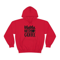 MaMa Needs Coffee Unisex Heavy Blend Hooded Sweatshirt! Sarcastic Vibes! Family Vibes!