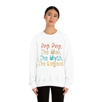 Pop Pop The Man The Myth The Legend Unisex Heavy Blend Crewneck Sweatshirt! Grandparent Vibes!