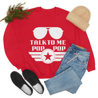 Talk to Me Pop Pop Unisex Heavy Blend Crewneck Sweatshirt! Grandparent Vibes! Fathers Day!