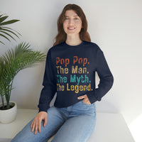 Pop Pop The Man The Myth The Legend Unisex Heavy Blend Crewneck Sweatshirt! Grandparent Vibes!