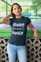 Blame It On My Roots Graphic Tees! Unisex, Ultra Soft, 100% Cotton FreckledFoxCompany