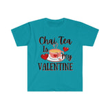 Chia Tea Is My Valentine Graphic Tees! Unisex, 100% Cotton, FreckledFoxCompany