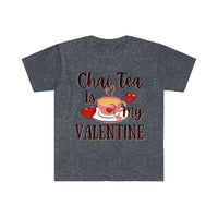 Chia Tea Is My Valentine Graphic Tees! Unisex, 100% Cotton, FreckledFoxCompany