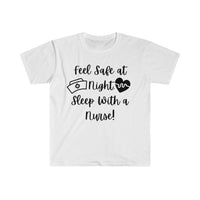 Feel Safe at Night, Sleep With a Nurse Graphic Tees! Unisex, Ultra Soft! FreckledFoxCompany