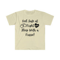 Feel Safe at Night, Sleep With a Nurse Graphic Tees! Unisex, Ultra Soft! FreckledFoxCompany