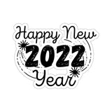Happy New Year 2022 Sticker! Cut To Edge, Durable, Flexible, white, transparent! FreckledFoxCompany