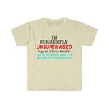 I'm Currently Unsupervised Sarcastic Unisex Graphic Tees! Ultra Soft! Multiple Colors Available! FreckledFoxCompany