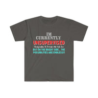 I'm Currently Unsupervised Sarcastic Unisex Graphic Tees! Ultra Soft! Multiple Colors Available! FreckledFoxCompany