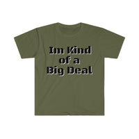 I'm Kind Of Big Deal Graphic Tees! Unisex, 100% Cotton, Ultra Soft FreckledFoxCompany