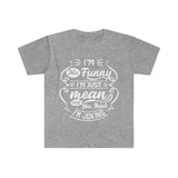 I'm Not Funny, I'm Just Mean and You Think it's Funny Unisex Graphic Tees! Sarcastic Vibes! FreckledFoxCompany