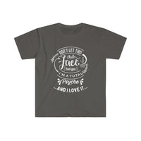 I' m a Total Psycho and I Love It Unisex Graphic Tee! Sarcastic Vibes! FreckledFoxCompany