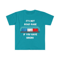 It's Not Road Rage If You Have Sirens! Graphic Tees! Ultra Soft! FreckledFoxCompany