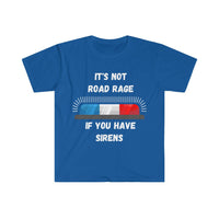 It's Not Road Rage If You Have Sirens! Graphic Tees! Ultra Soft! FreckledFoxCompany