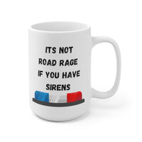 Its Not Road Rage If You Have Sirens Ceramic Mug 15oz! Coffee Gifts! Novelty Mugs! FreckledFoxCompany