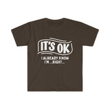 Its ok... I already Know I'm Right Unisex Graphic Tees! Sarcastic Vibes! FreckledFoxCompany