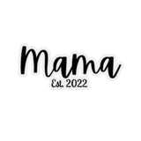 Mama Est. 2022 Vinyl Sticker! Mothers Day Gift! FreckledFoxCompany