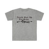 Never Give Up On Your Dreams Graphic Tees! Unisex, Soft, Great For Everyday Life! FreckledFoxCompany