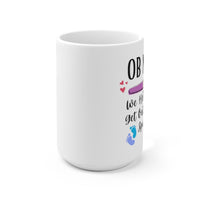 OB Nurse Ceramic Mug 15oz! Medical Humor, Novelty Mugs! FreckledFoxCompany